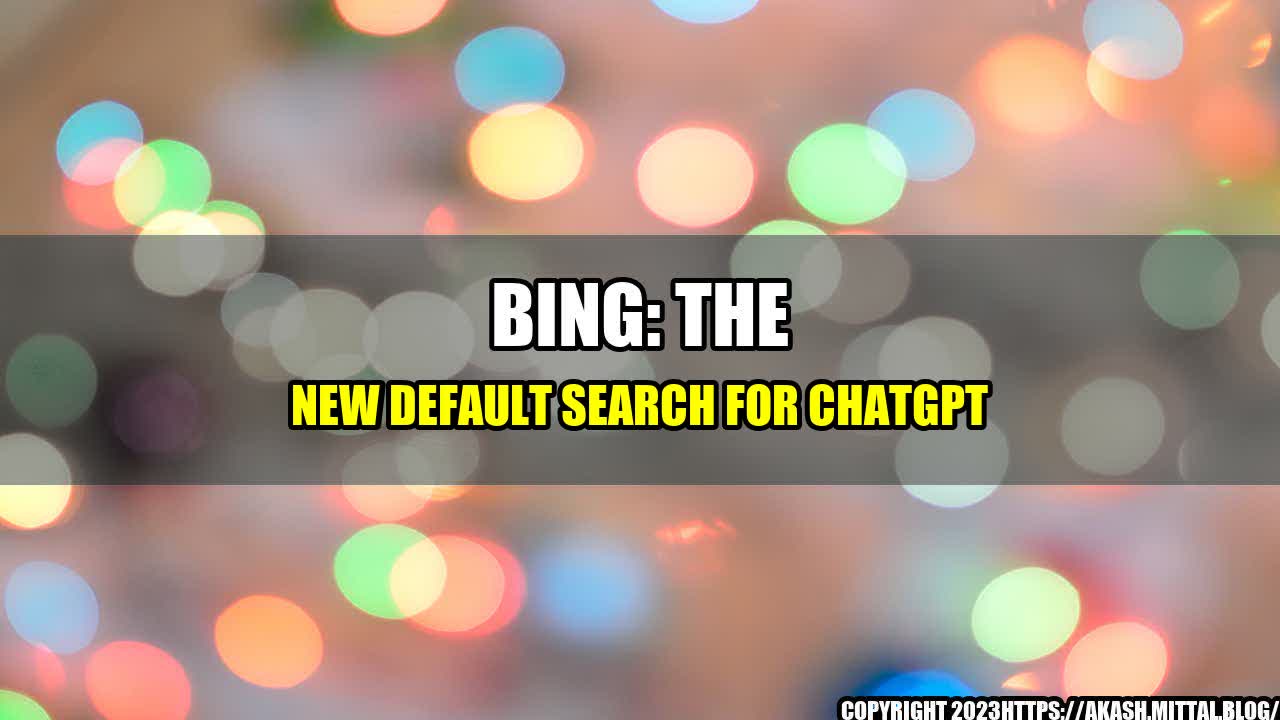 +Bing-The-New-Default-Search-for-ChatGPT+