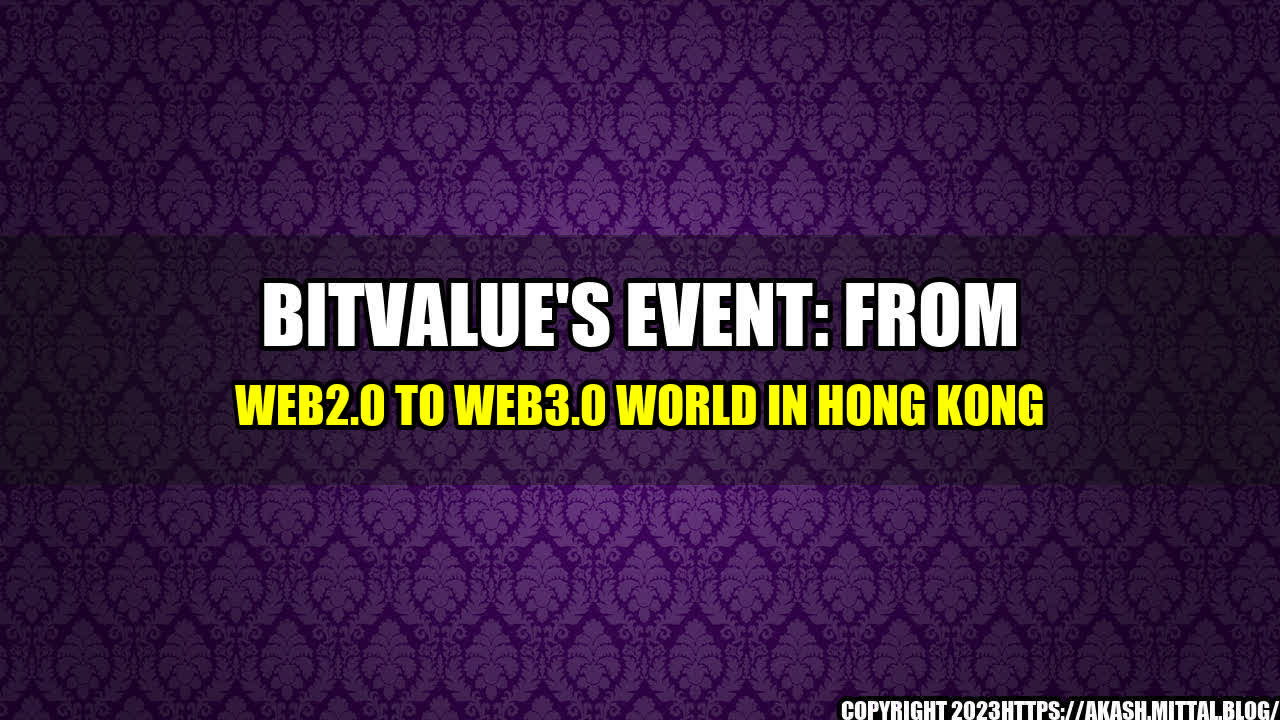 +BitValue-s-Event-From-Web2-0-to-Web3-0-World-in-Hong-Kong+