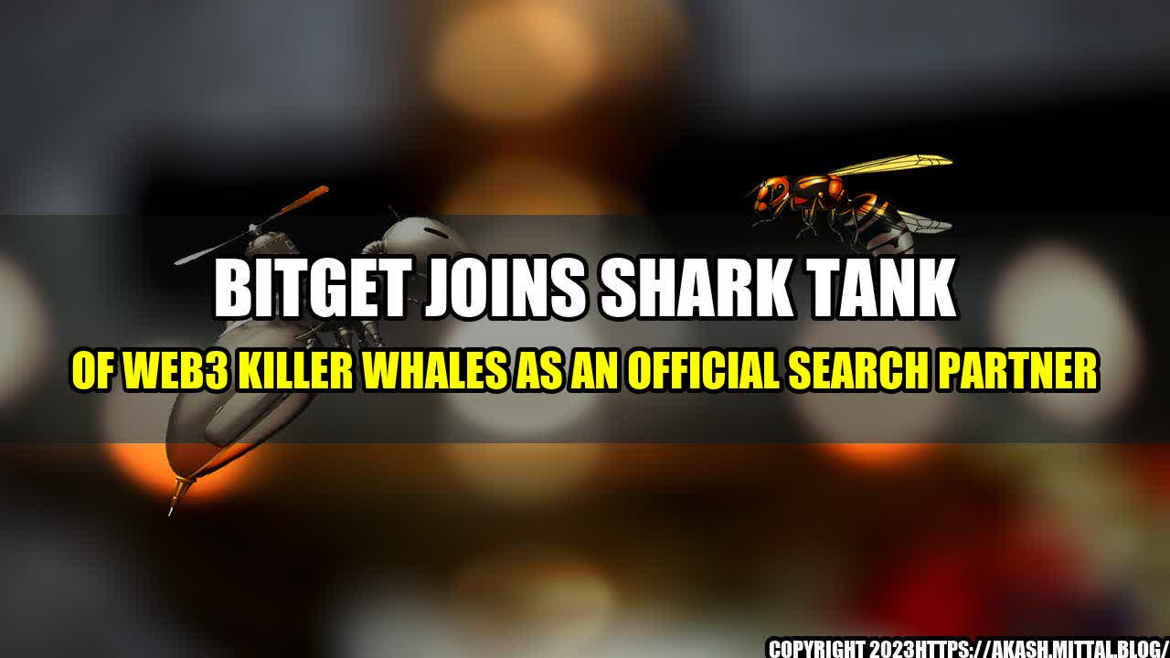 +Bitget-Joins-Shark-Tank-of-Web3-Killer-Whales-as-an-Official-Search-Partner+