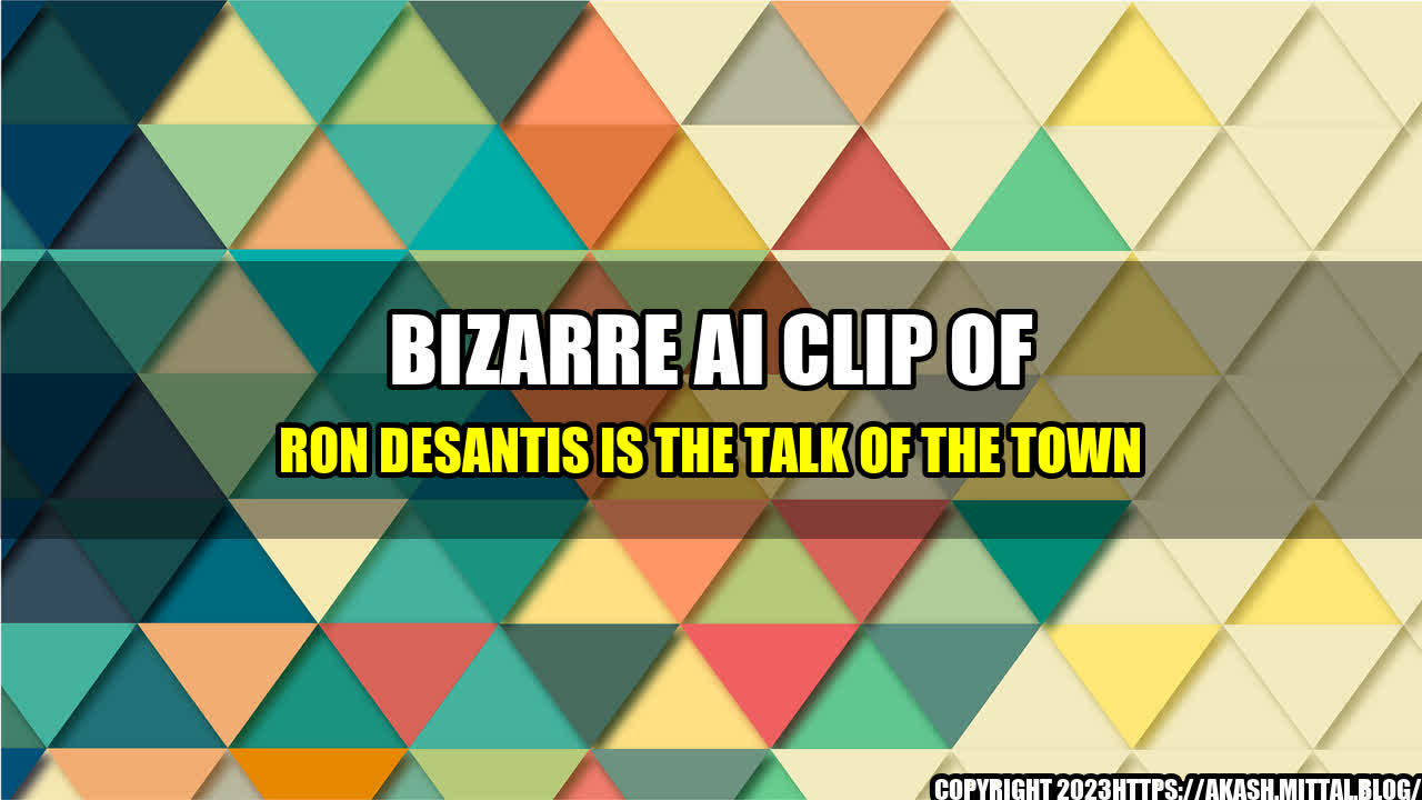 +Bizarre-AI-Clip-of-Ron-DeSantis-is-the-Talk-of-the-Town+