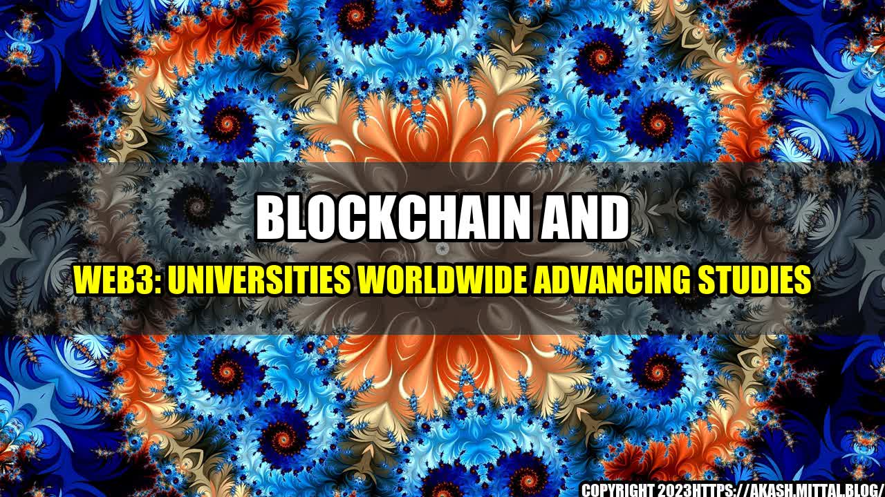 +Blockchain-and-Web3-Universities-Worldwide-Advancing-Studies+