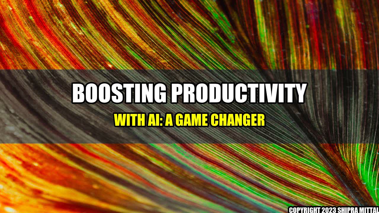 +Boosting-Productivity-with-AI-A-Game-Changer+