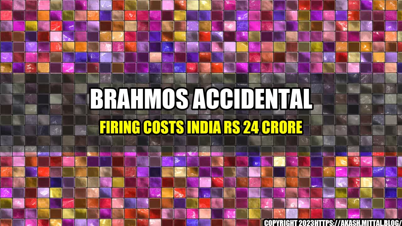 +BrahMos-Accidental-Firing-Costs-India-Rs-24-Crore+