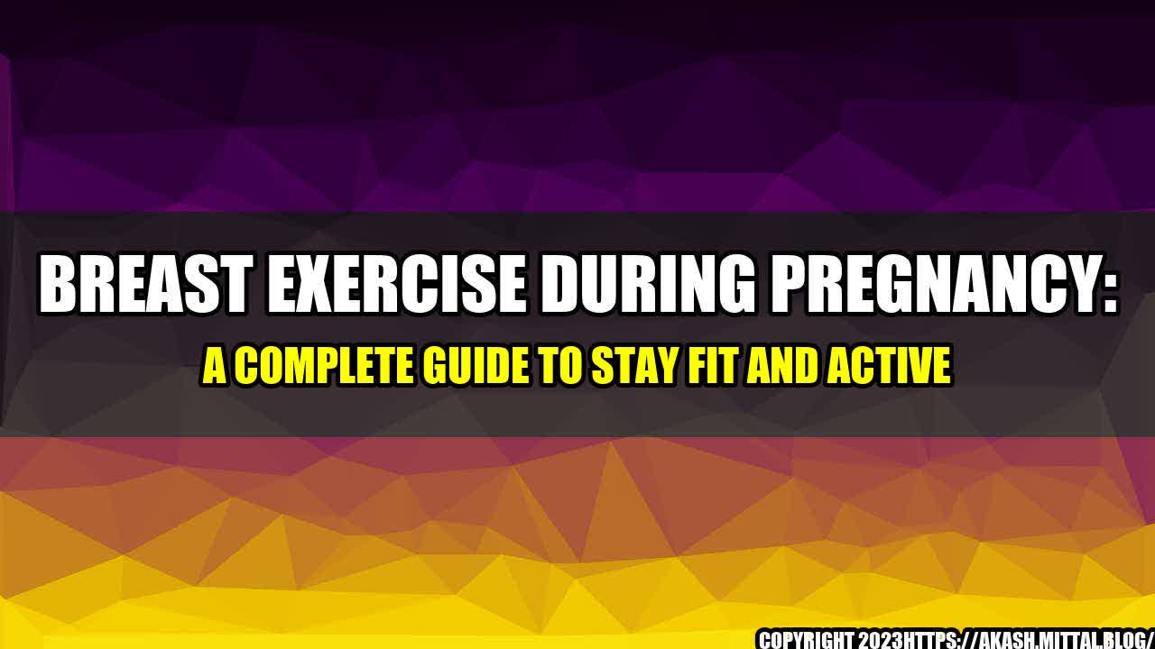 +Breast-Exercise-During-Pregnancy-A-Complete-Guide-to-Stay-Fit-and-Active+