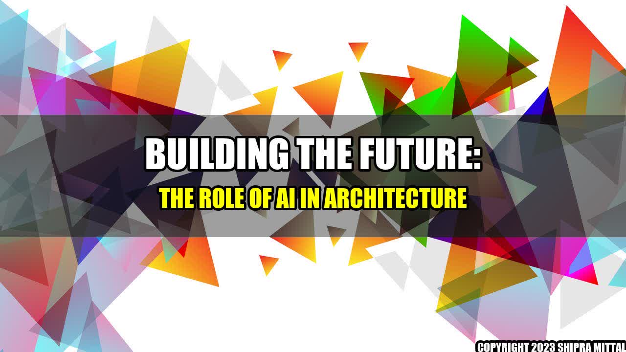 +Building the Future: The Role of AI in Architecture+