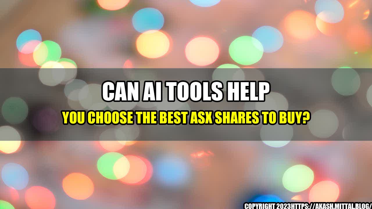 +Can-AI-Tools-Help-You-Choose-the-Best-ASX-Shares-to-Buy+