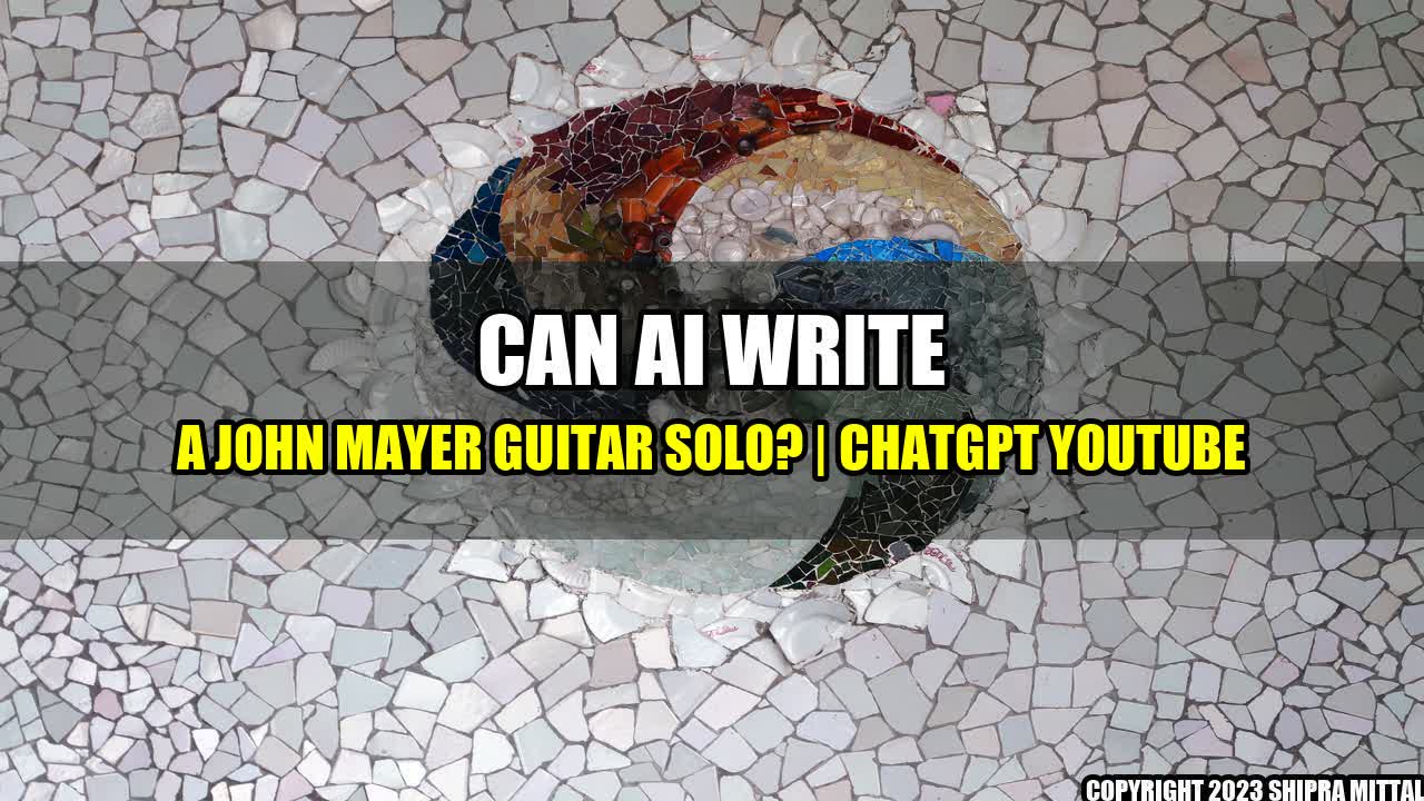 +Can-AI-Write-a-John-Mayer-Guitar-Solo-ChatGPT-YouTube+