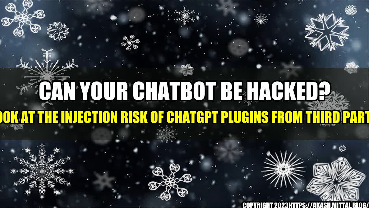 +Can-Your-Chatbot-Be-Hacked-A-Look-at-the-Injection-Risk-of-ChatGPT-Plugins-from-Third-Parties+