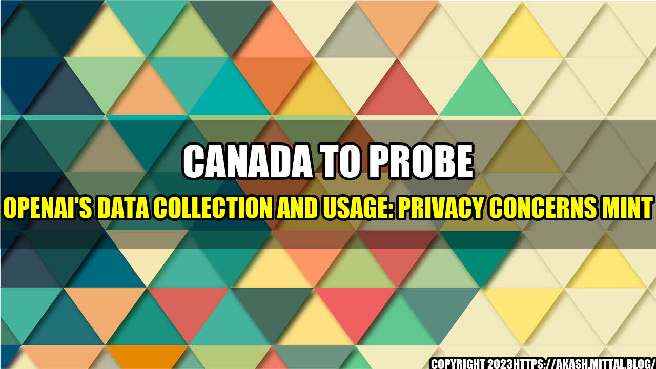 +Canada-to-Probe-OpenAI-s-Data-Collection-and-Usage-Privacy-Concerns-Mint+