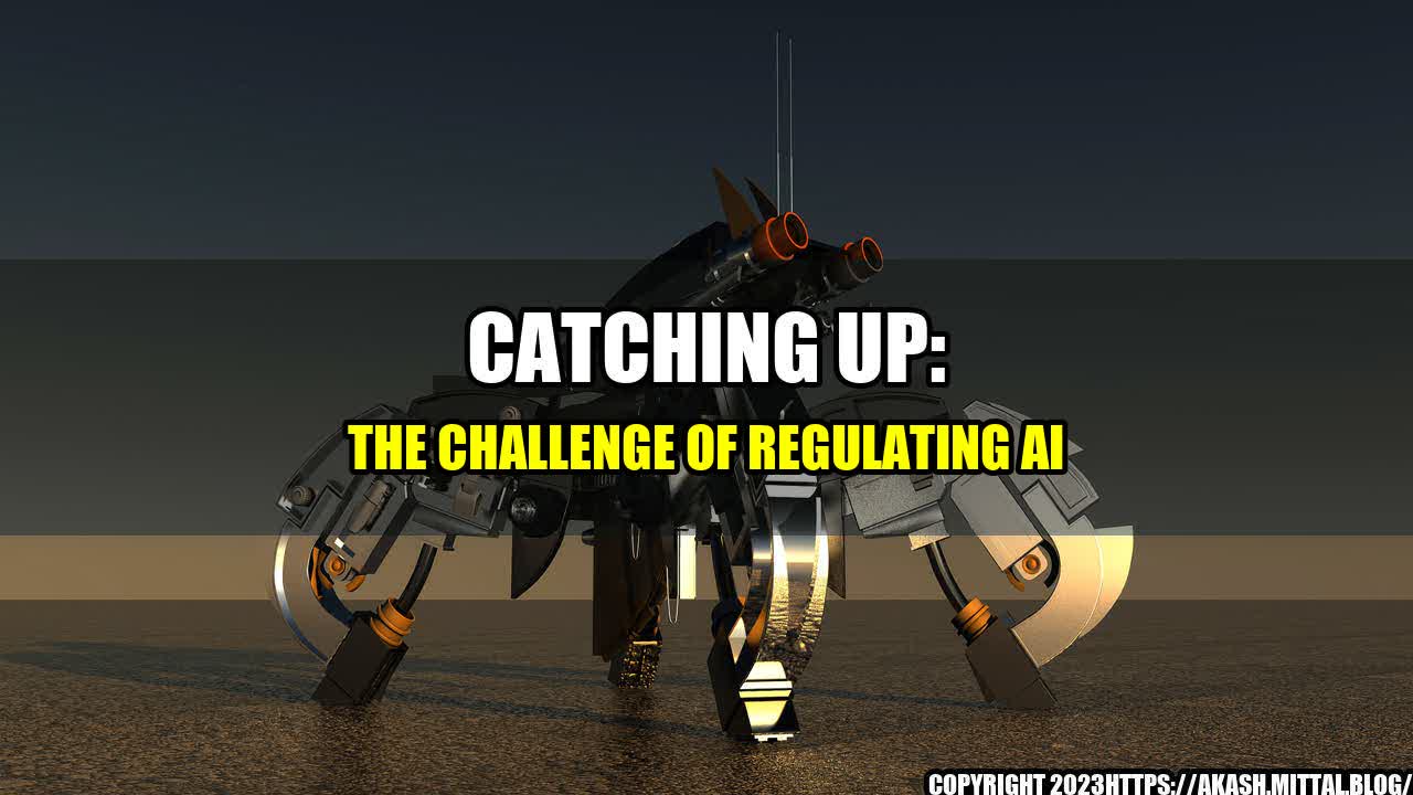 +Catching-Up-The-Challenge-of-Regulating-AI+