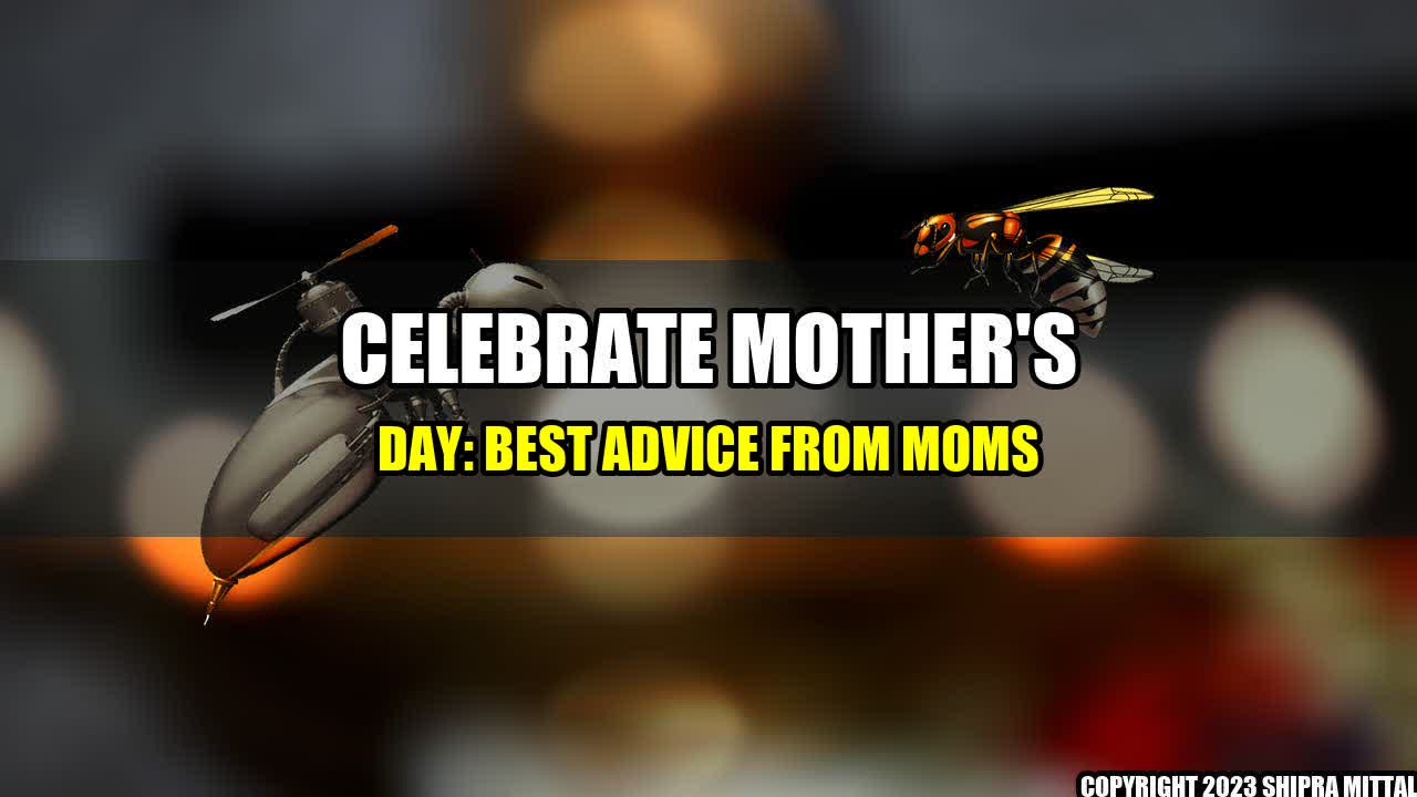 +Celebrate-Mother-s-Day-Best-Advice-from-Moms+