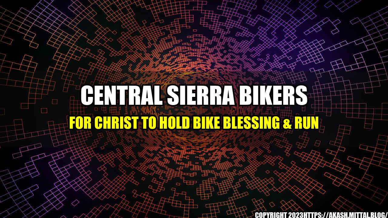 +Central-Sierra-Bikers-for-Christ-to-Hold-Bike-Blessing-Run+