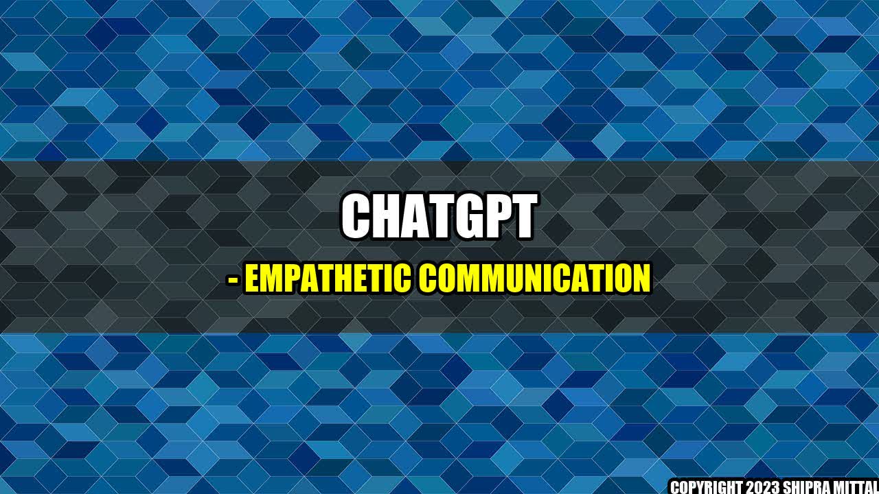 +ChatGPT - Empathetic Communication+