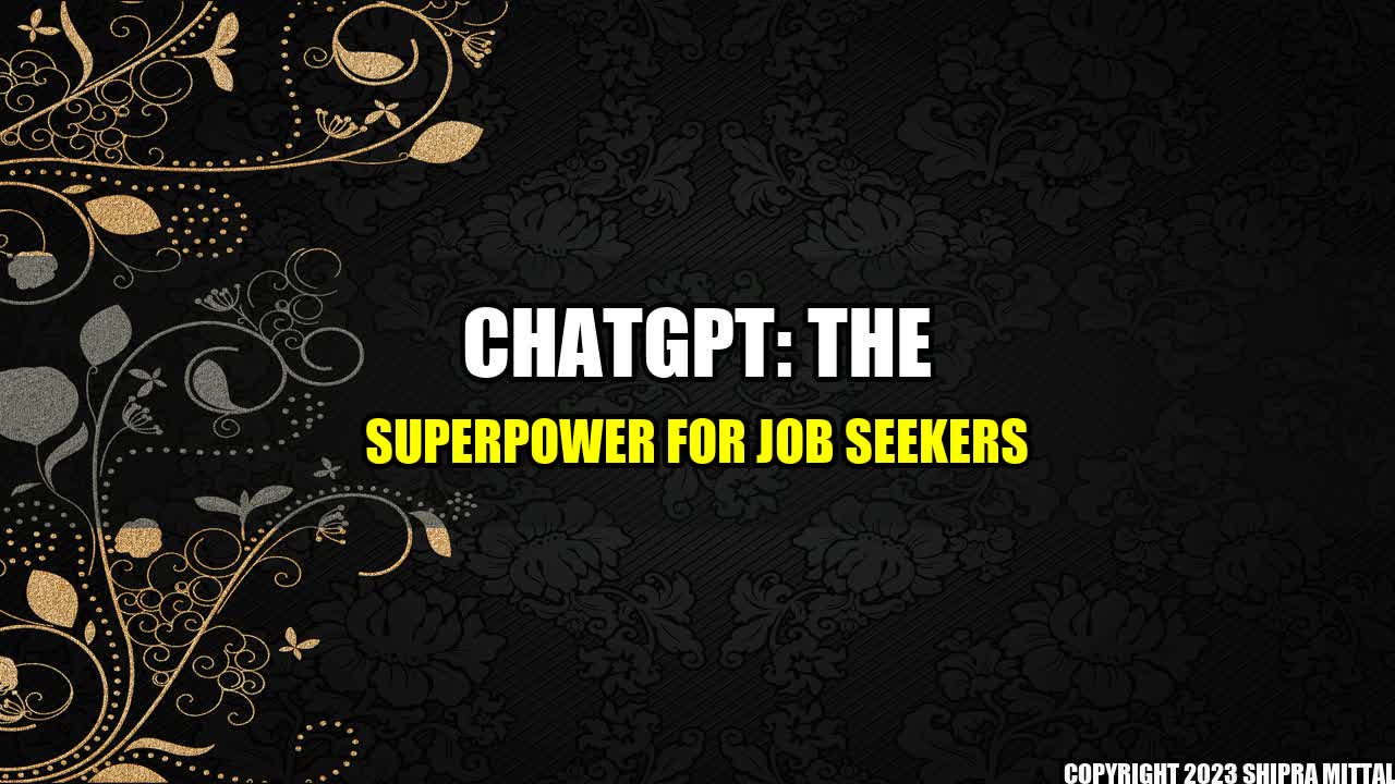 +ChatGPT: The Superpower for Job Seekers+