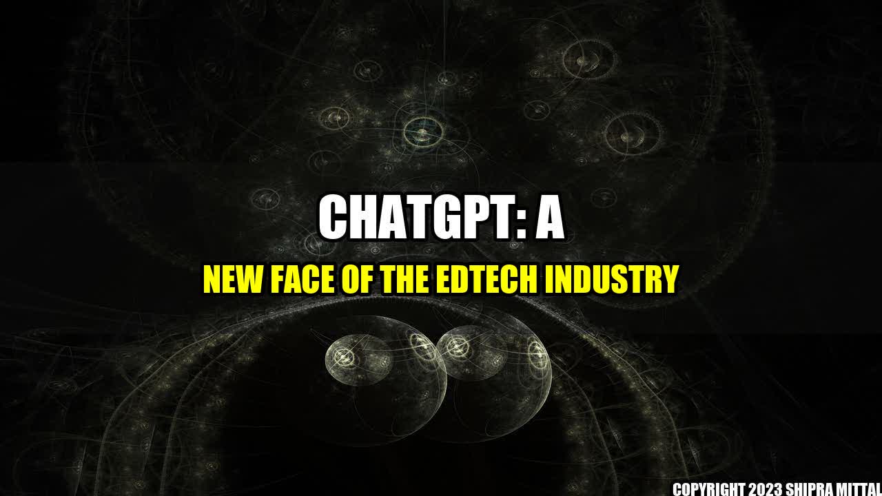 +ChatGPT-A-New-Face-of-the-EdTech-Industry+