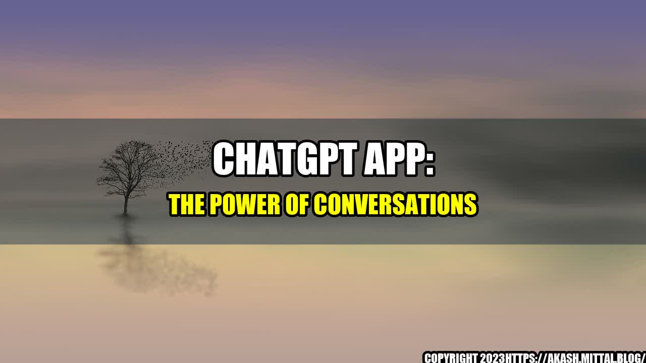 +ChatGPT-App-The-Power-of-Conversations+