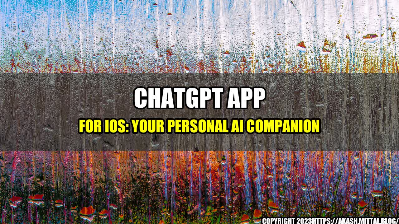 +ChatGPT-App-for-iOS-Your-Personal-AI-Companion+