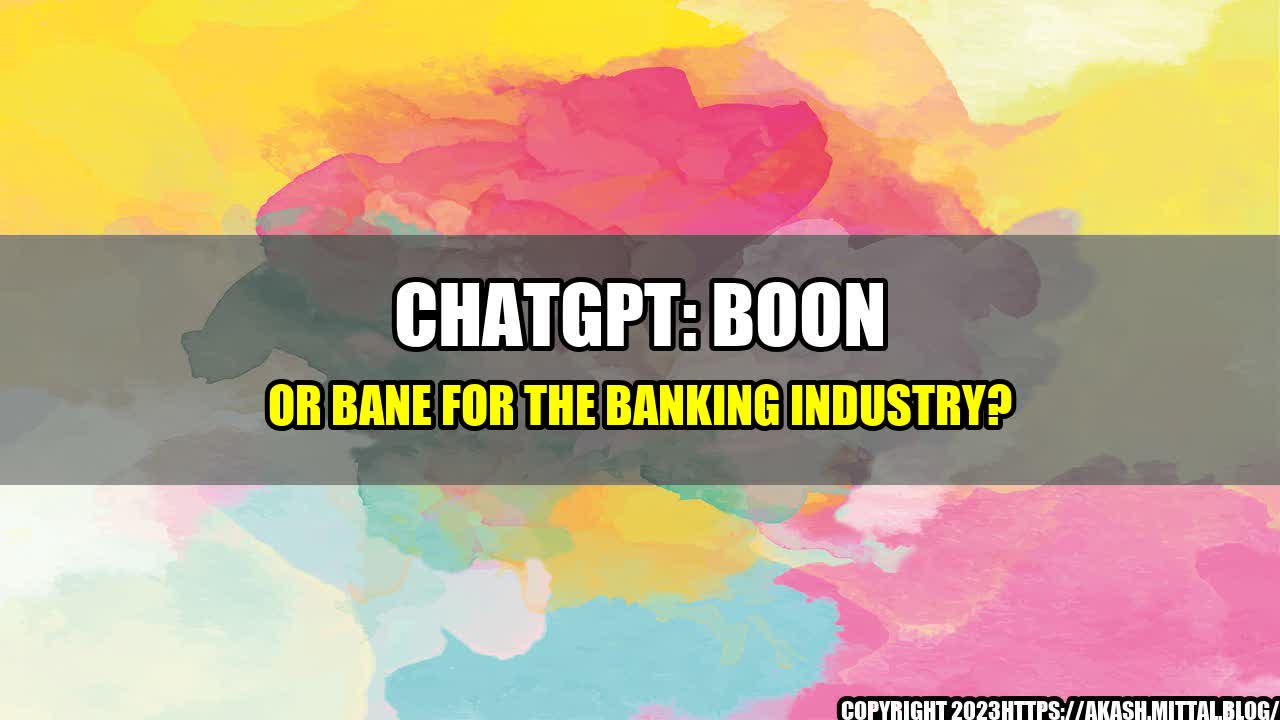 +ChatGPT-Boon-or-Bane-for-the-Banking-Industry+