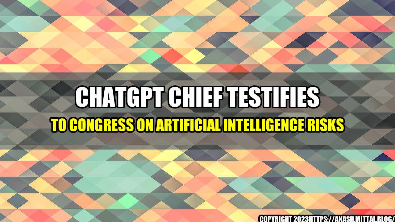 +ChatGPT-Chief-Testifies-to-Congress-on-Artificial-Intelligence-Risks+