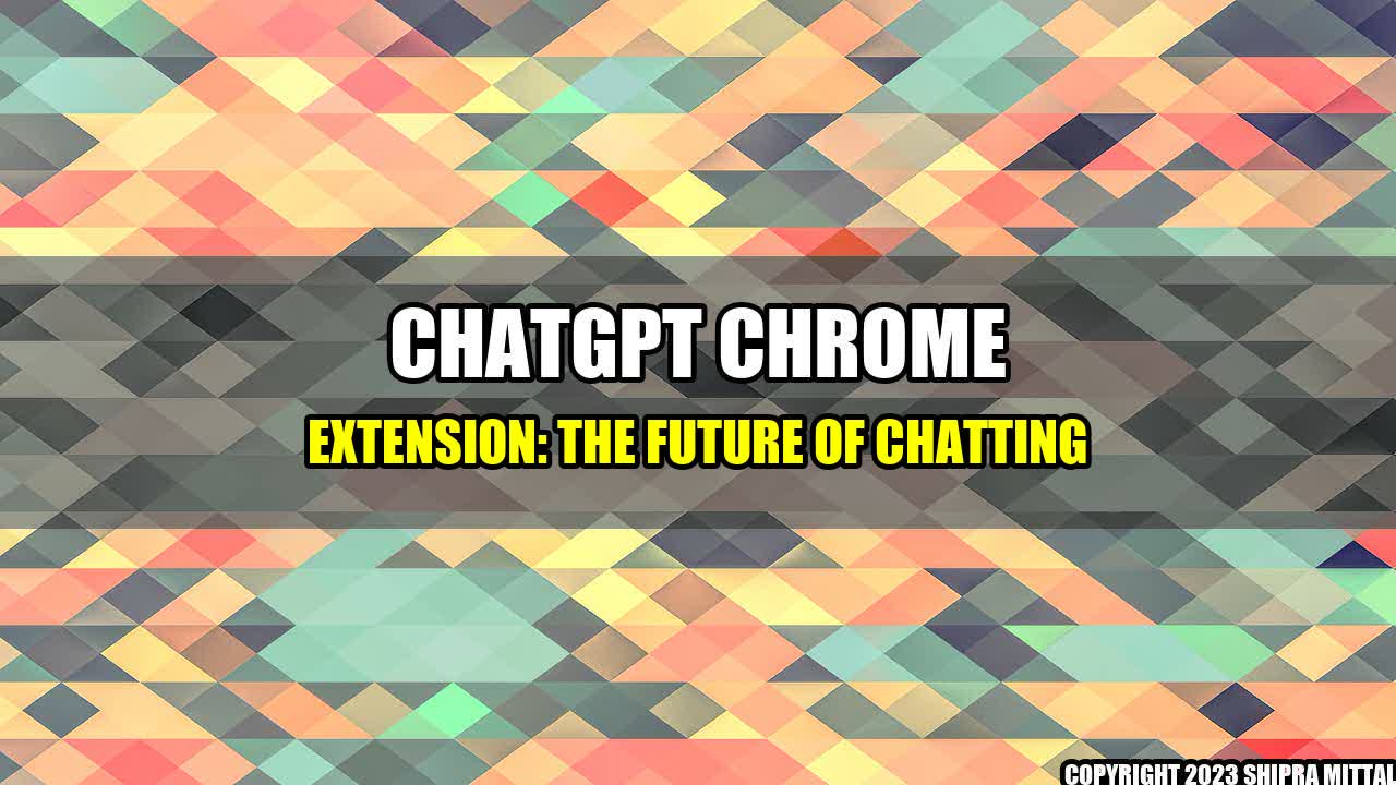 +ChatGPT-Chrome-Extension-The-Future-of-Chatting+