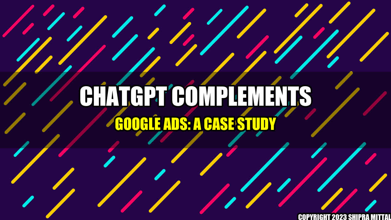 +ChatGPT-Complements-Google-Ads-A-Case-Study+