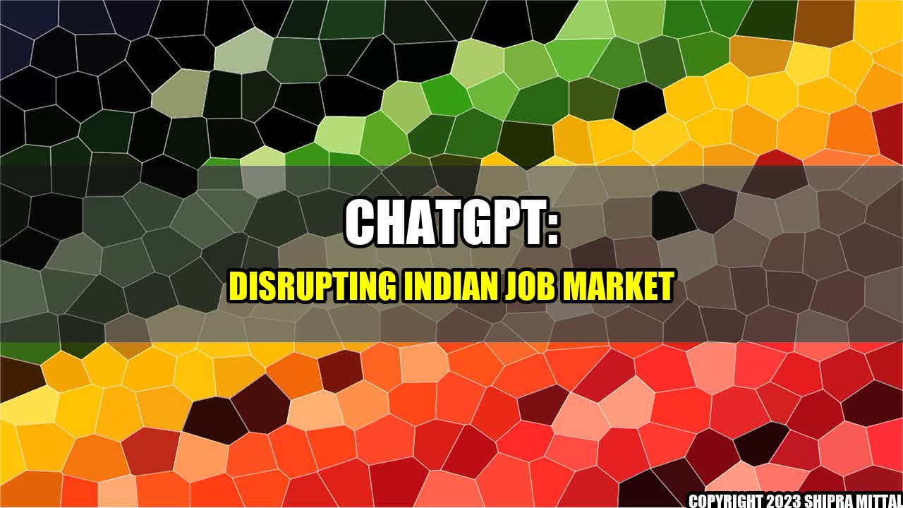 +ChatGPT-Disrupting-Indian-Job-Market+