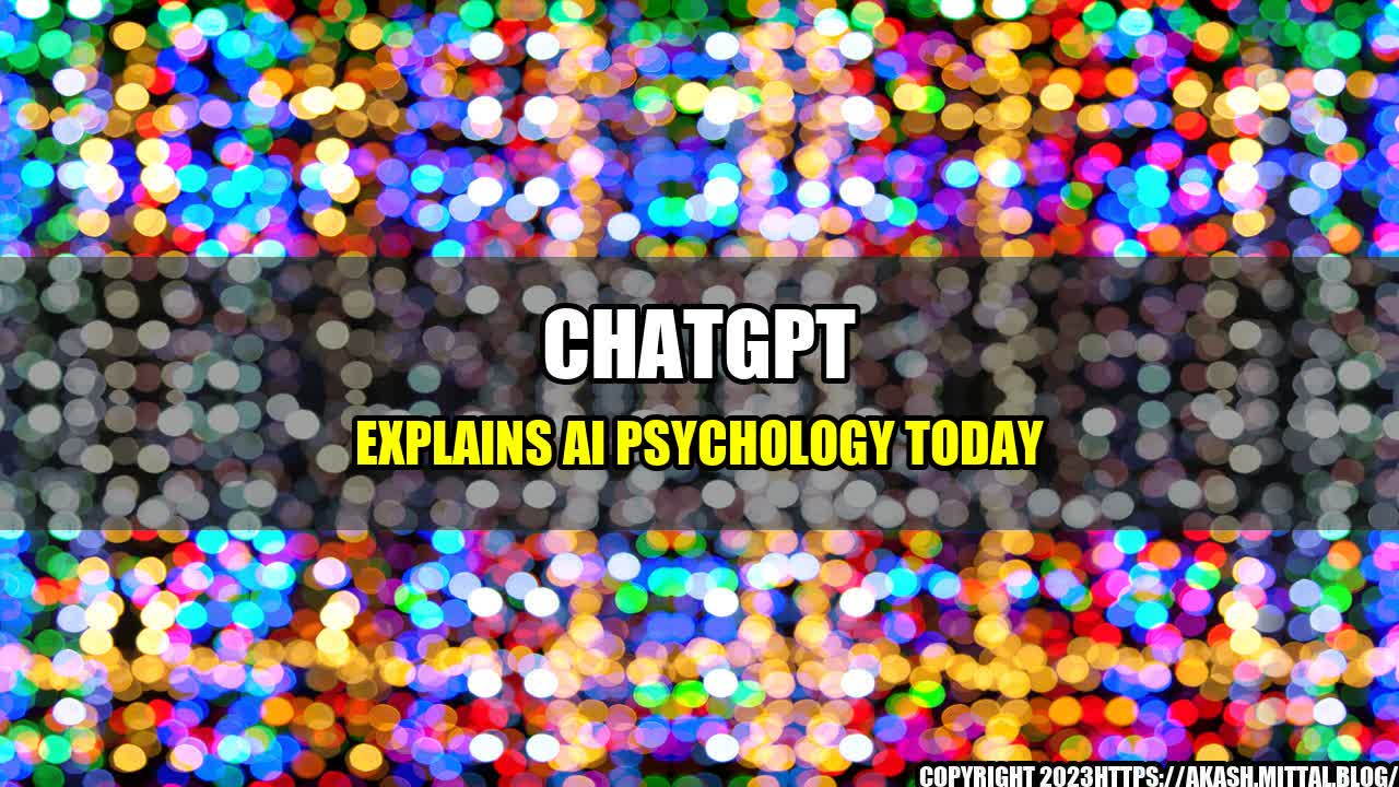 +ChatGPT-Explains-AI-Psychology-Today+