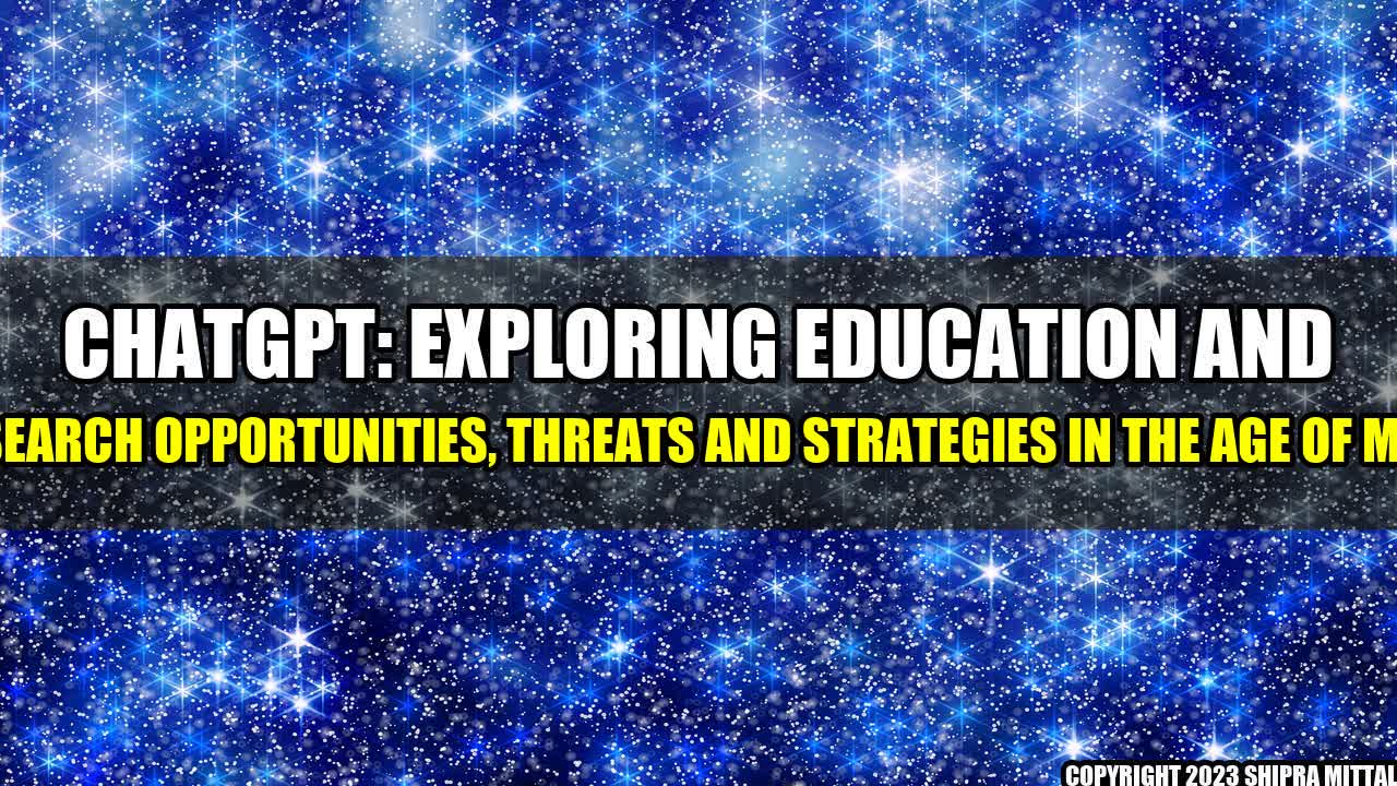 +ChatGPT-Exploring-Education-and-Research-Opportunities-Threats-and-Strategies-in-the-Age-of-MDPI+