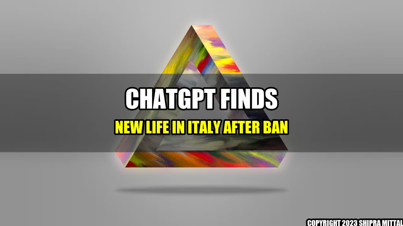 +ChatGPT Finds New Life in Italy After Ban+