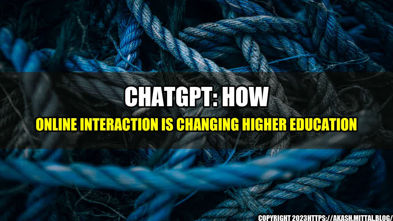 +ChatGPT-How-Online-Interaction-is-Changing-Higher-Education+