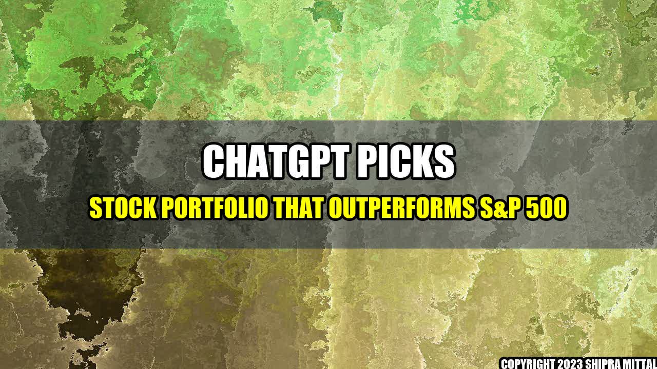 +ChatGPT-Picks-Stock-Portfolio-That-Outperforms-S-P-500+