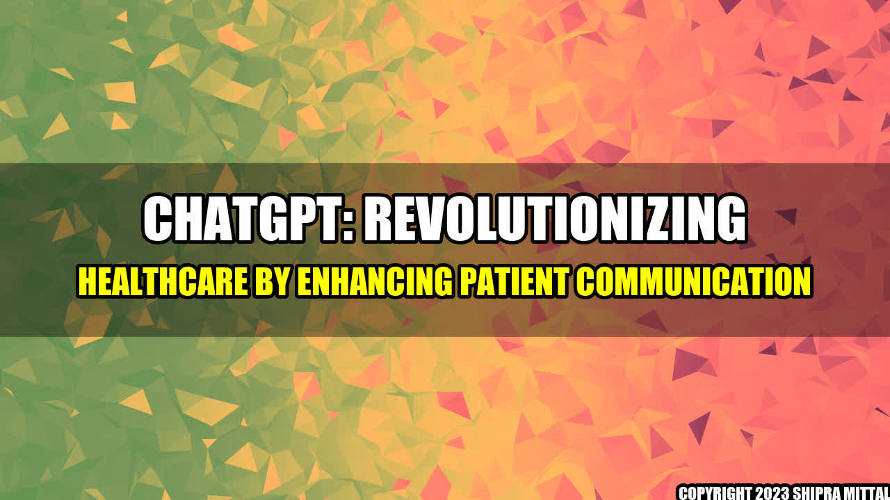 +ChatGPT-Revolutionizing-Healthcare-by-Enhancing-Patient-Communication+