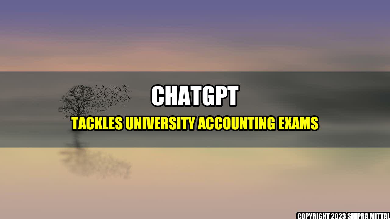 +ChatGPT-Tackles-University-Accounting-Exams+