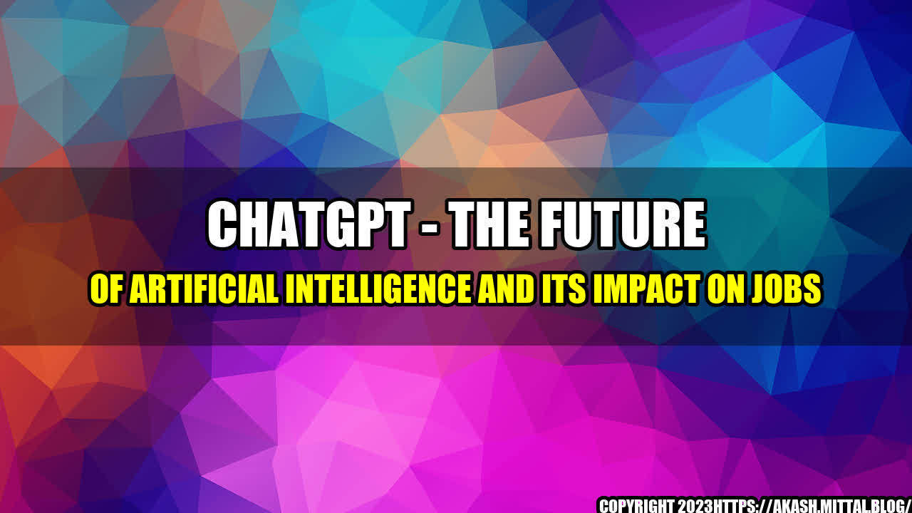 +ChatGPT-The-Future-of-Artificial-Intelligence-and-Its-Impact-on-Jobs+