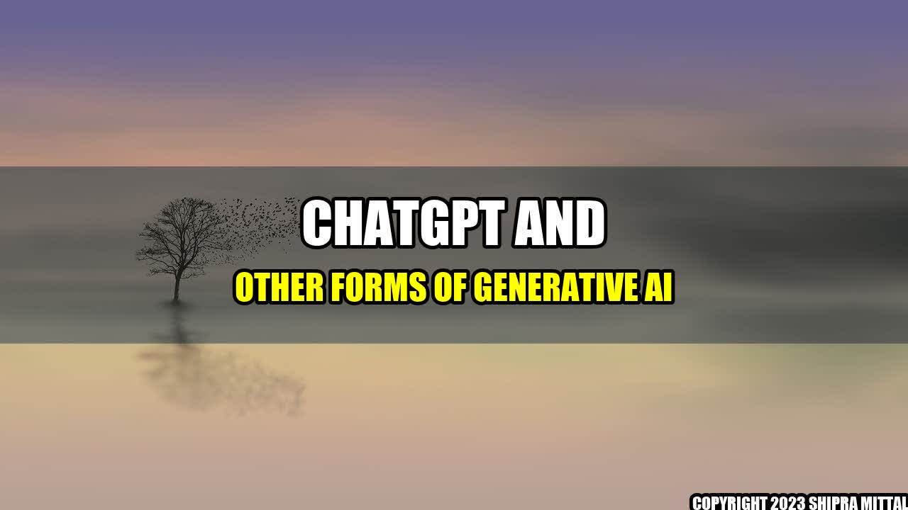 +ChatGPT and Other Forms of Generative AI+