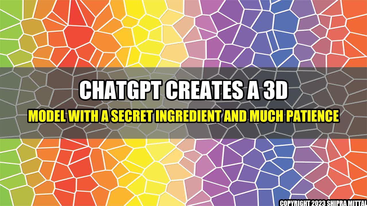 +ChatGPT-creates-a-3D-model-with-a-secret-ingredient-and-much-patience+