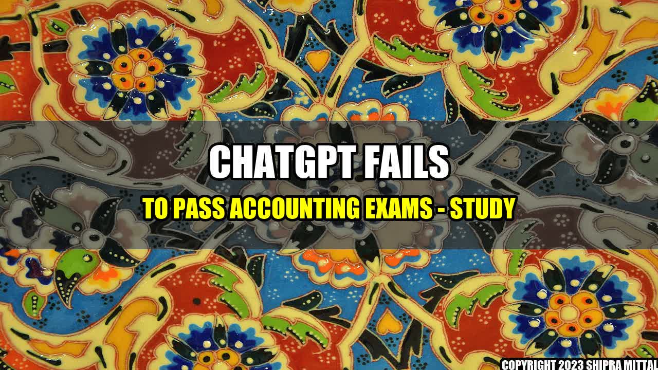 +ChatGPT fails to pass accounting exams - study+