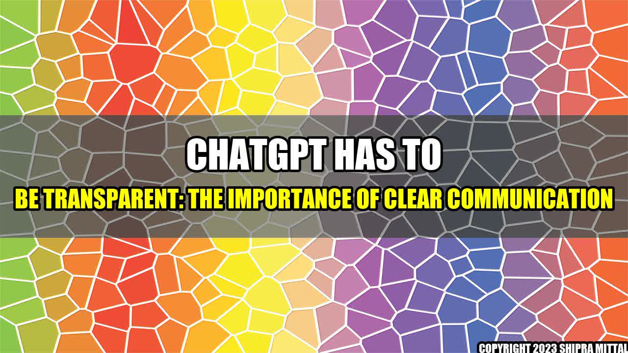 +ChatGPT-has-to-be-transparent-The-Importance-of-Clear-Communication+