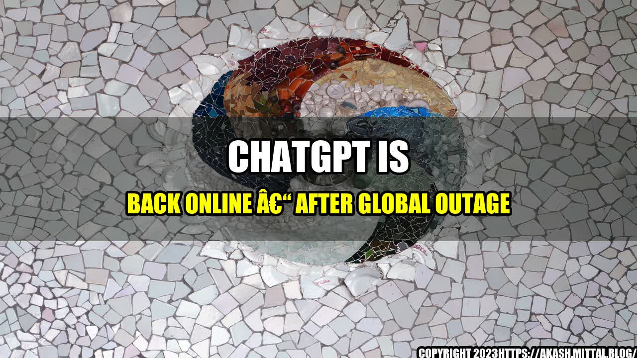 +ChatGPT-is-Back-Online-After-Global-Outage+