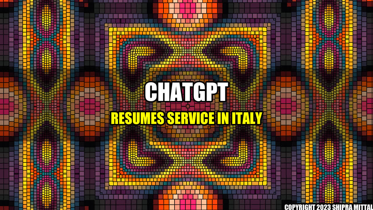 +ChatGPT resumes service in Italy+