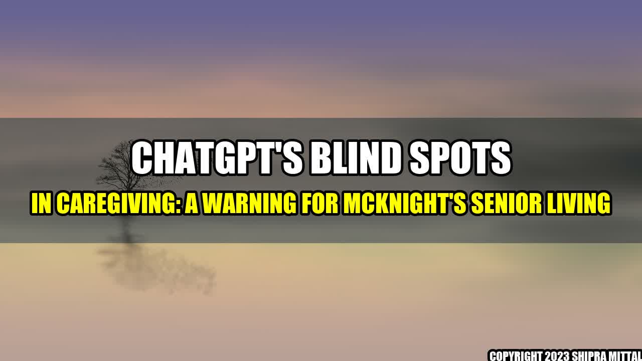 +ChatGPT-s-Blind-Spots-in-Caregiving-A-Warning-for-McKnight-s-Senior-Living+