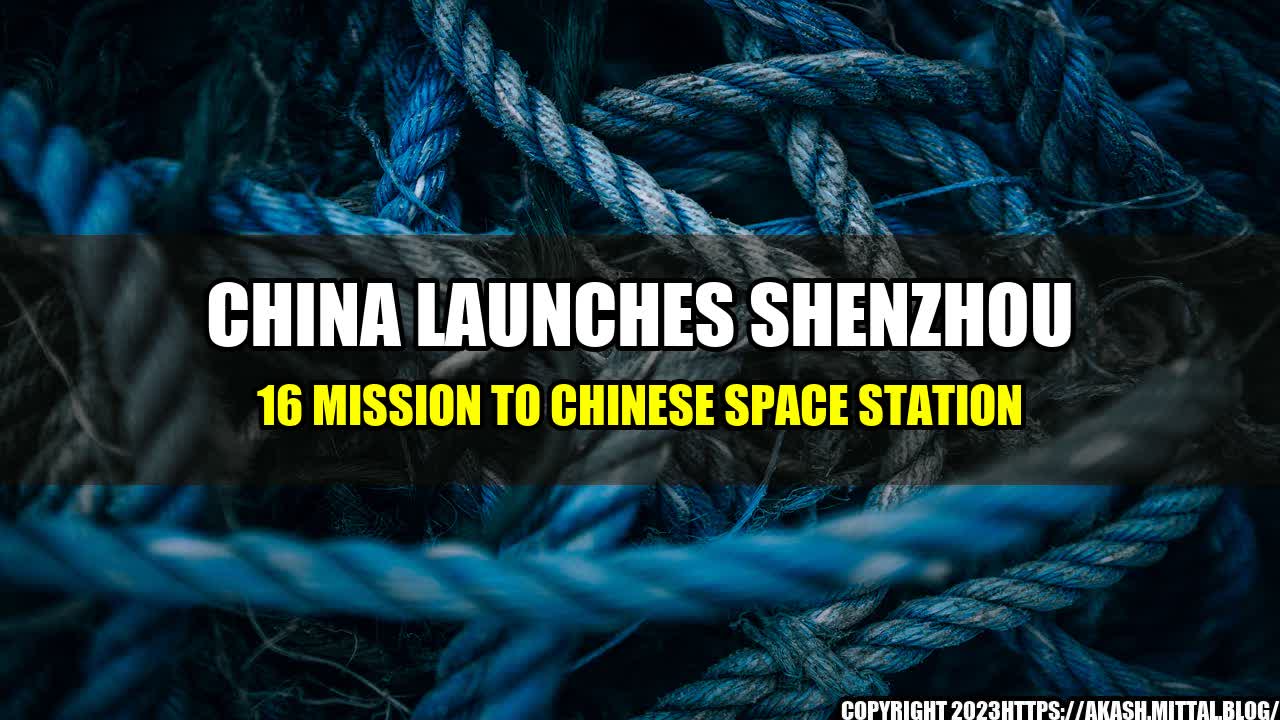 +China-Launches-Shenzhou-16-Mission-to-Chinese-Space-Station+