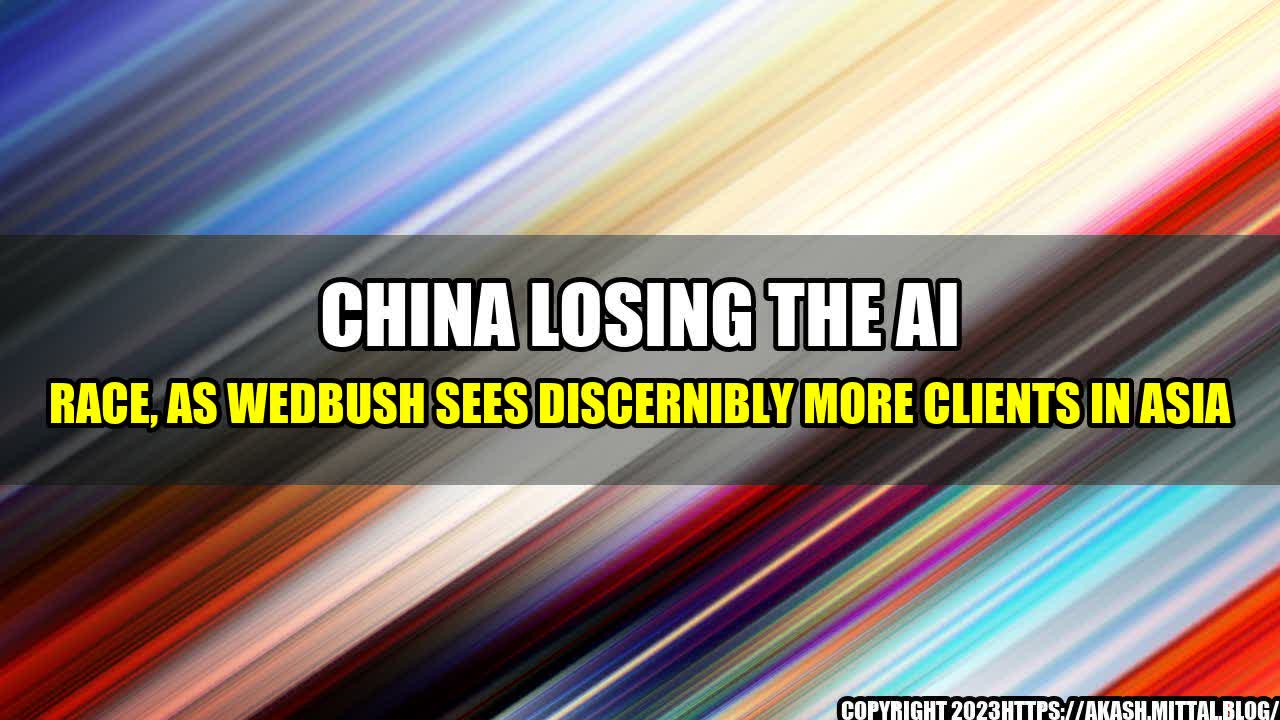 +China-Losing-the-AI-Race-as-Wedbush-Sees-Discernibly-More-Clients-in-Asia+