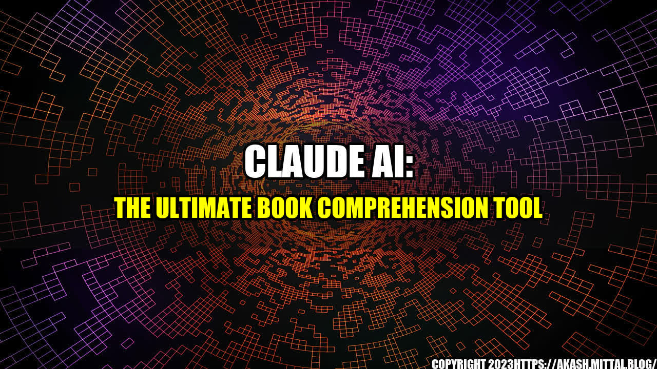 +Claude-AI-The-Ultimate-Book-Comprehension-Tool+