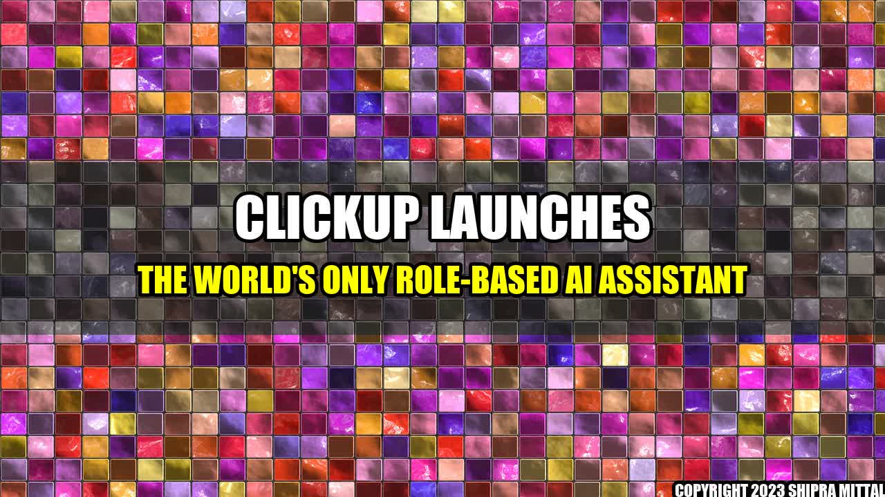 +ClickUp-Launches-the-World-s-Only-Role-based-AI-Assistant+