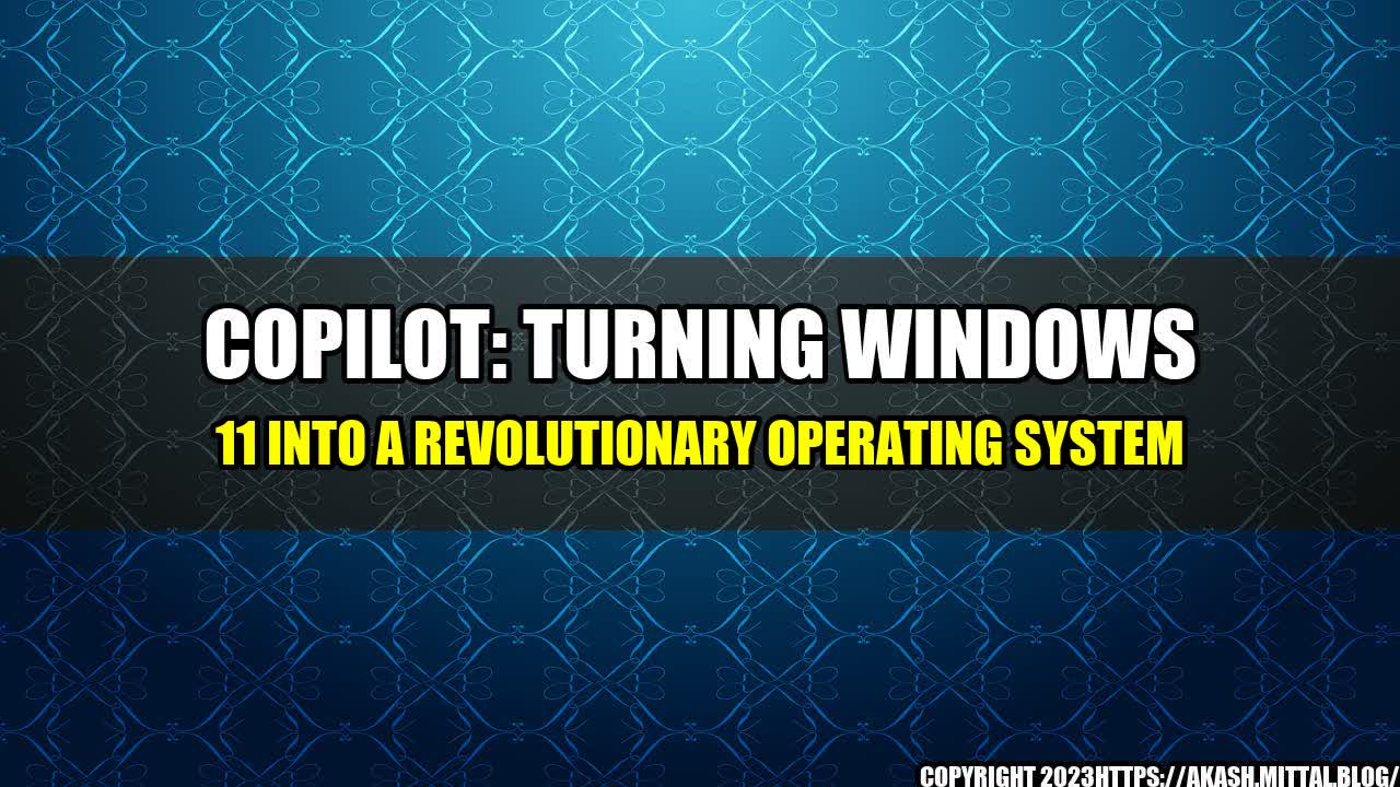 +Copilot-Turning-Windows-11-into-a-Revolutionary-Operating-System+