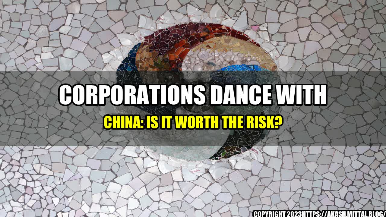 +Corporations-Dance-with-China-Is-it-Worth-the-Risk+