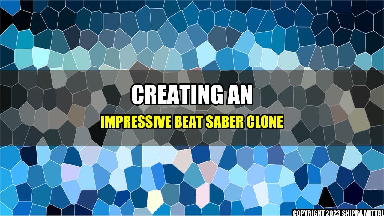 +Creating-an-Impressive-Beat-Saber-Clone+