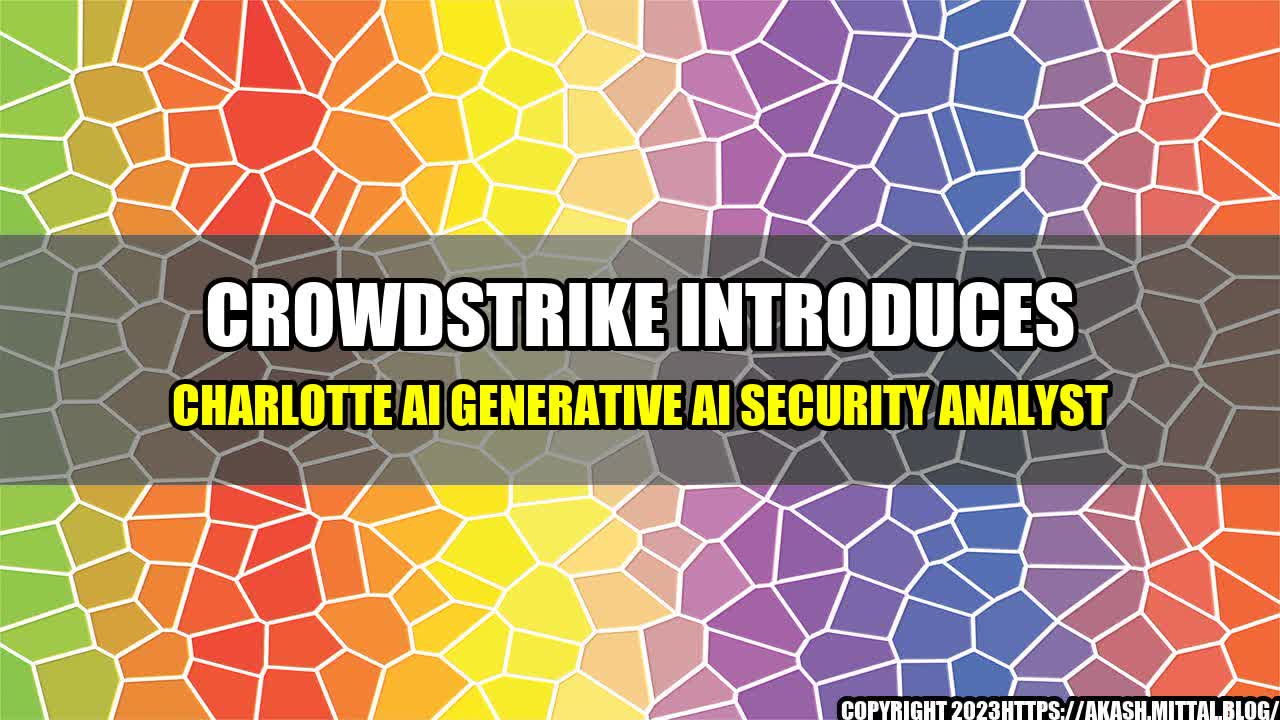 +CrowdStrike-Introduces-Charlotte-AI-Generative-AI-Security-Analyst+