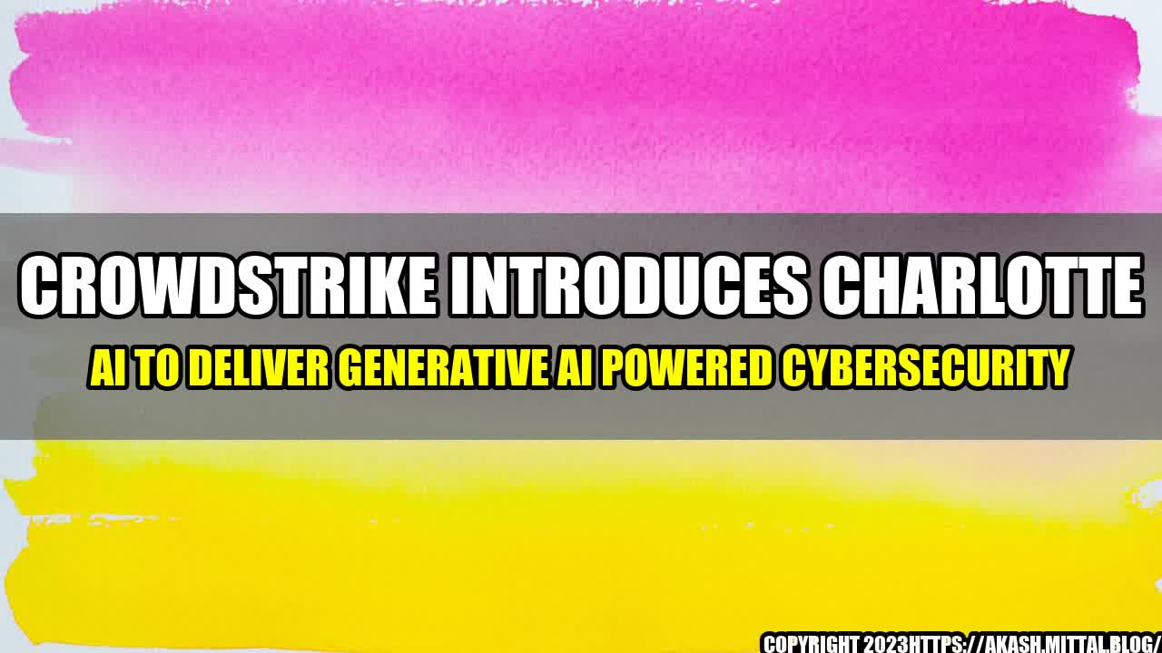 +CrowdStrike-Introduces-Charlotte-AI-to-Deliver-Generative-AI-Powered-Cybersecurity+